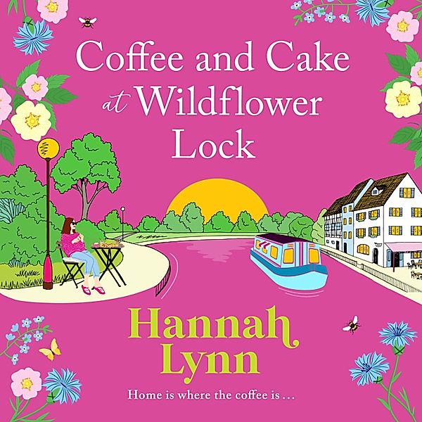 The Wildflower Lock Series - 2 - Coffee and Cake at Wildflower Lock, Hannah Lynn