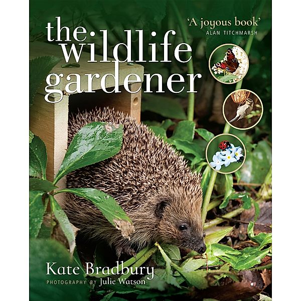 The Wildlife Gardener, Kate Bradbury