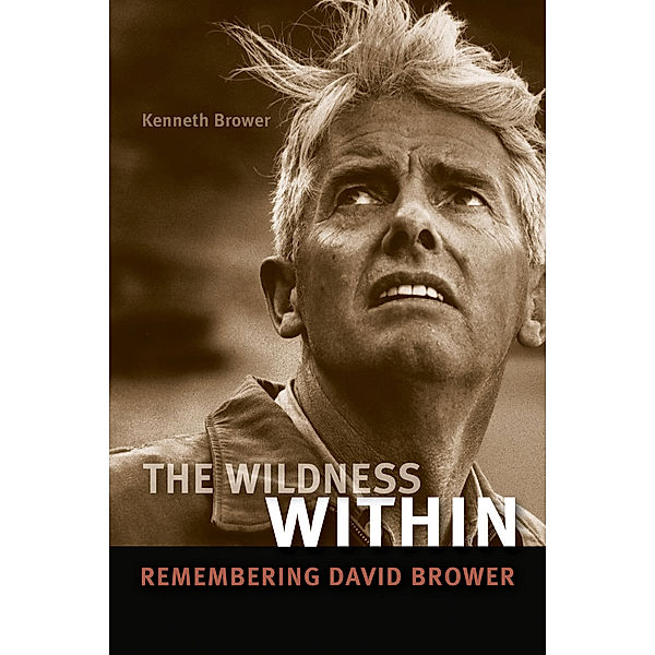 The Wildness Within, Kenneth David Brower