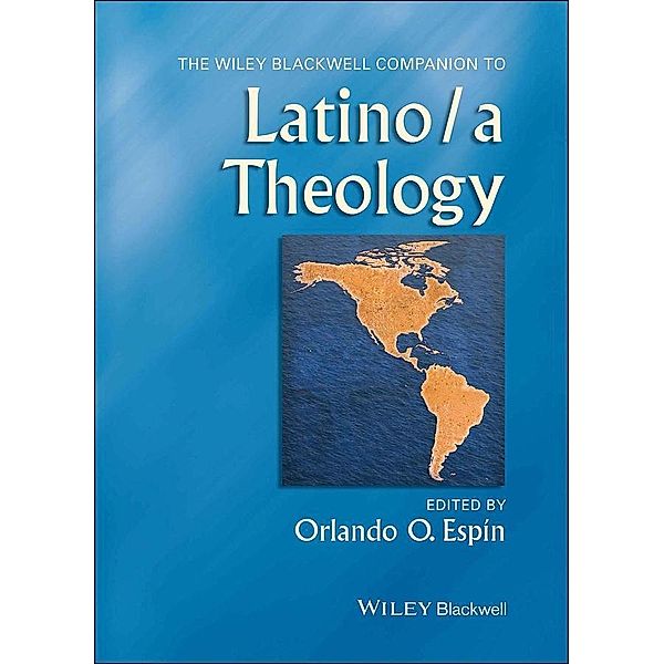 The Wiley Blackwell Companion to Latino/a Theology