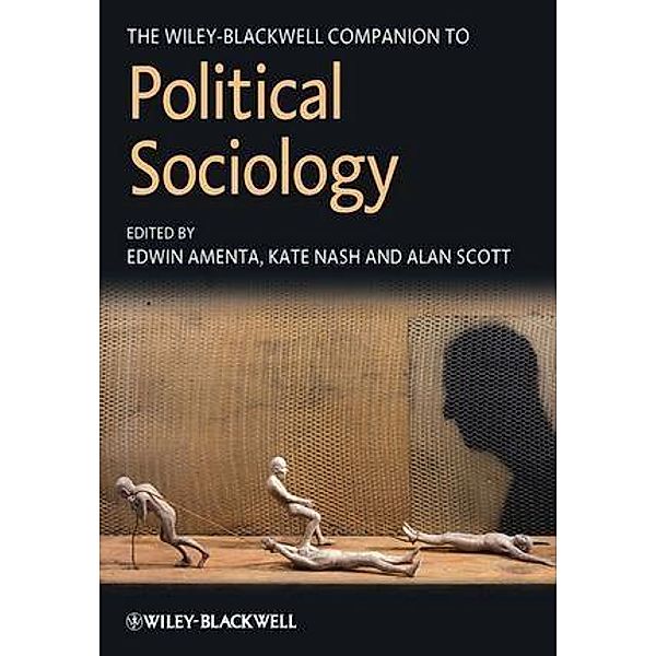 The Wiley-Blackwell Companion to Political Sociology / Blackwell Companions to Sociology, Edwin Amenta, Kate Nash, Alan Scott