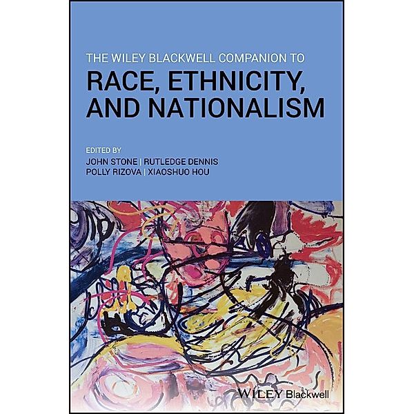 The Wiley Blackwell Companion to Race, Ethnicity, and Nationalism