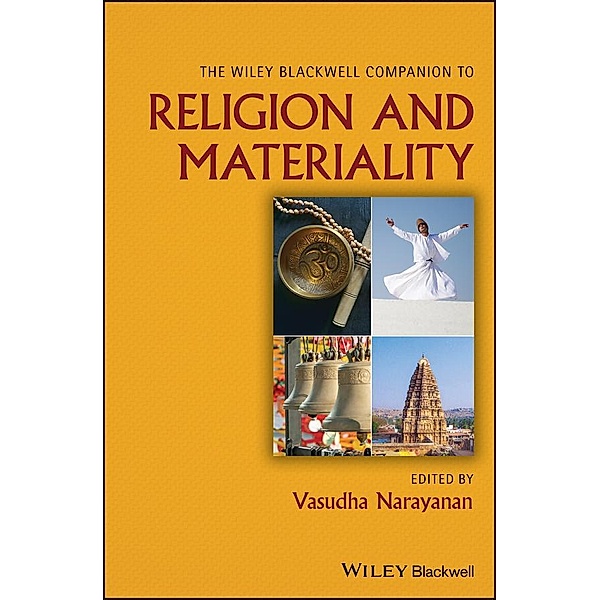 The Wiley Blackwell Companion to Religion and Materiality / Blackwell Companions to Religion