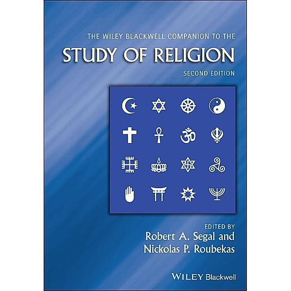 The Wiley Blackwell Companion to the Study of Religion / Blackwell Companions to Religion