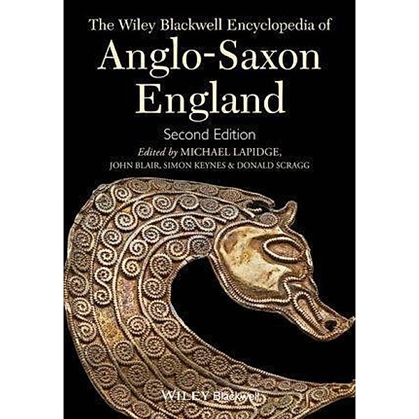 The Wiley Blackwell Encyclopedia of Anglo-Saxon England, Michael Lapidge, John Blair, Simon Keynes, Donald Scragg