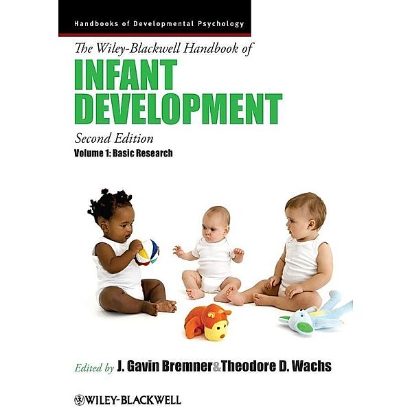 The Wiley-Blackwell Handbook of Infant Development, Volume 1 / Blackwell Handbooks of Developmental Psychology