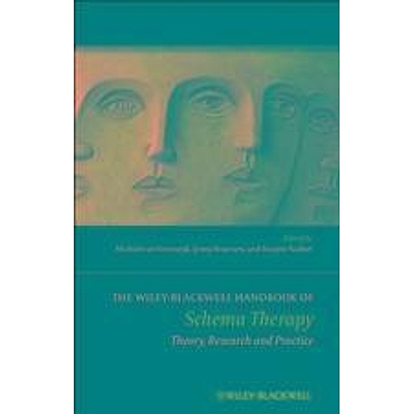 The Wiley-Blackwell Handbook of Schema Therapy, Michiel van Vreeswijk, Jenny Broersen, Marjon Nadort