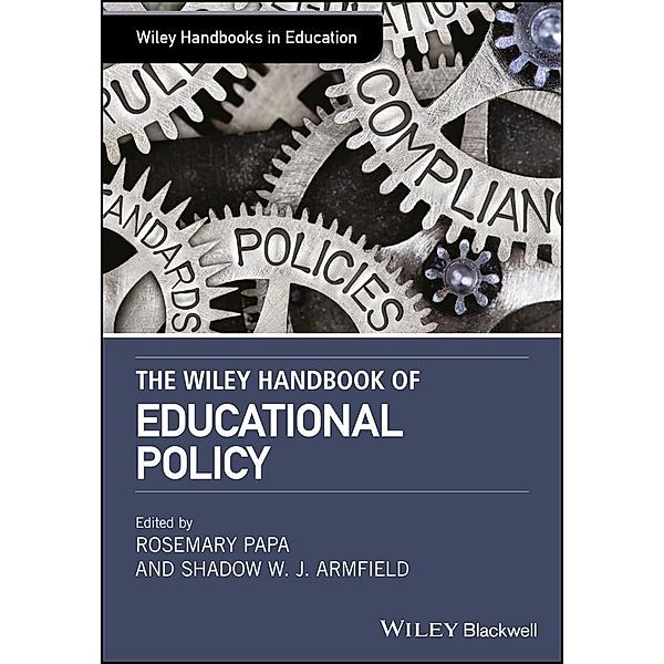 The Wiley Handbook of Educational Policy