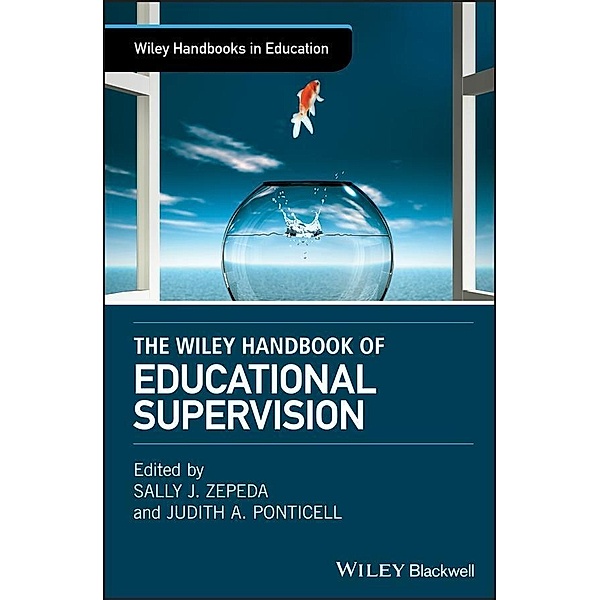 The Wiley Handbook of Educational Supervision / Wiley Handbooks in Education