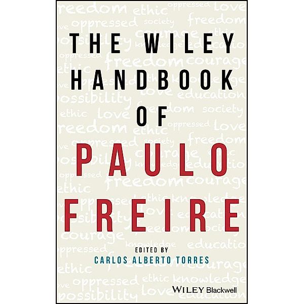 The Wiley Handbook of Paulo Freire / Wiley Handbooks in Education, Carlos Torres