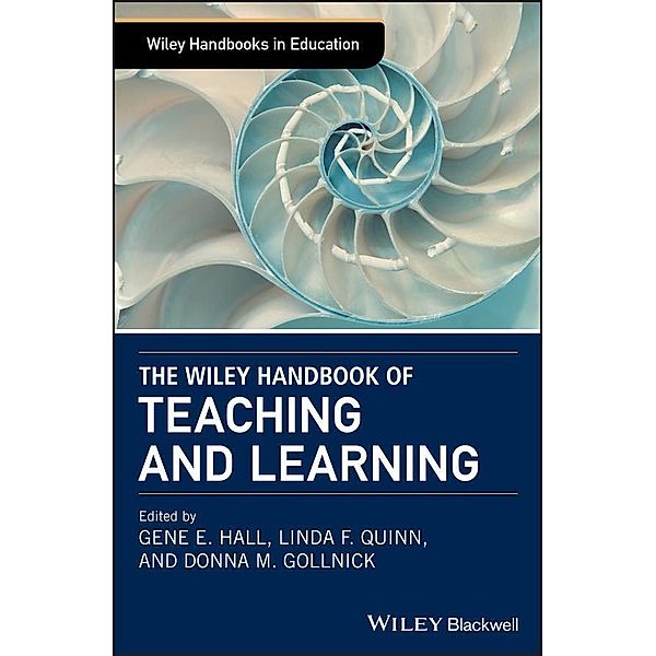 The Wiley Handbook of Teaching and Learning / Wiley Handbooks in Education
