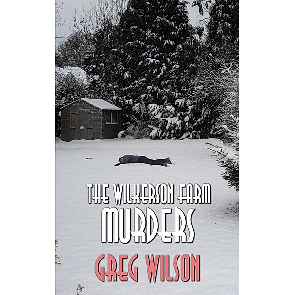 The Wilkerson Farm Murders, Greg Wilson