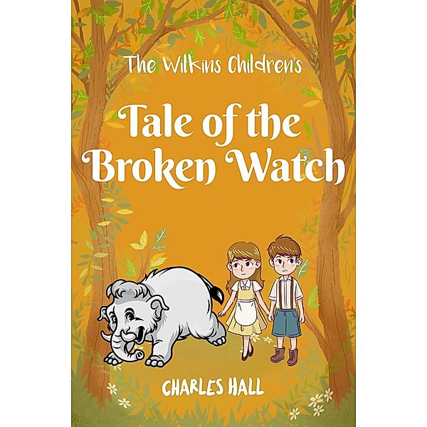 The Wilkins Children's Tale of the broken watch, Charles Hall