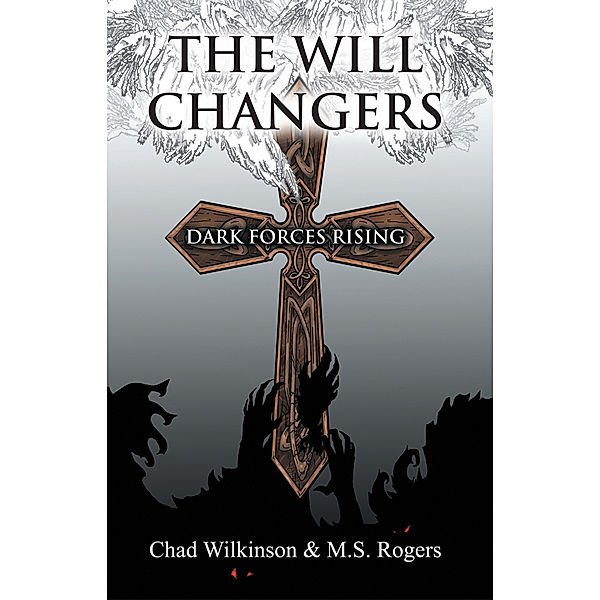 The Will Changers, Chad Wilkinson, M.S. Rogers