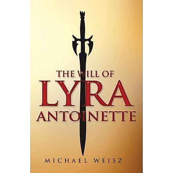 The Will of Lyra Antoinette, Michael Weisz