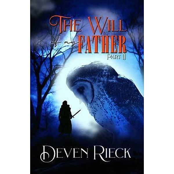 THE WILL OF MY FATHER / The Mulberry Books, Deven Rieck