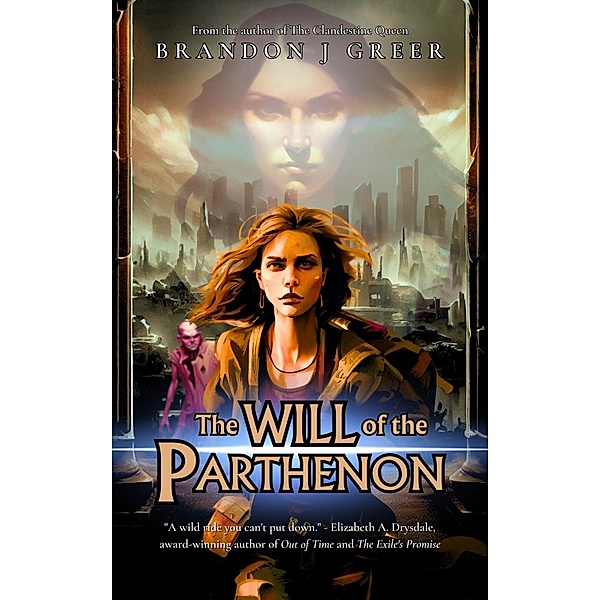 The Will of the Parthenon, Brandon J Greer