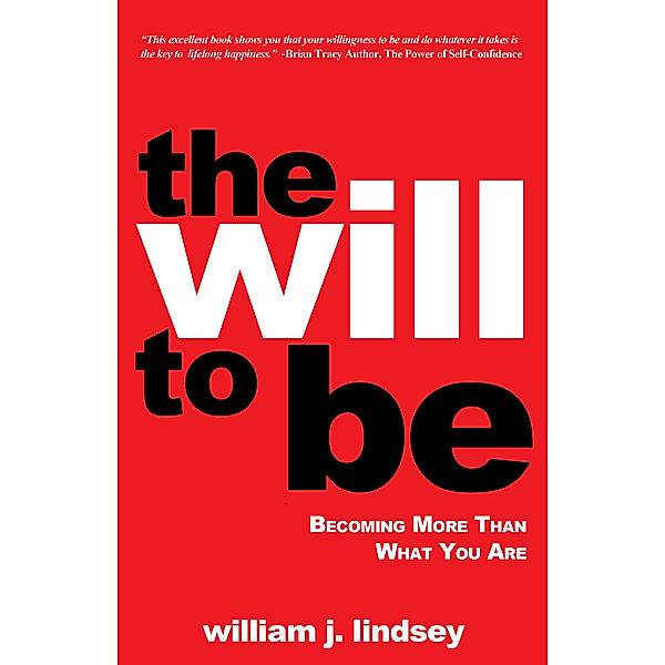 The Will to Be, William J. Lindsey