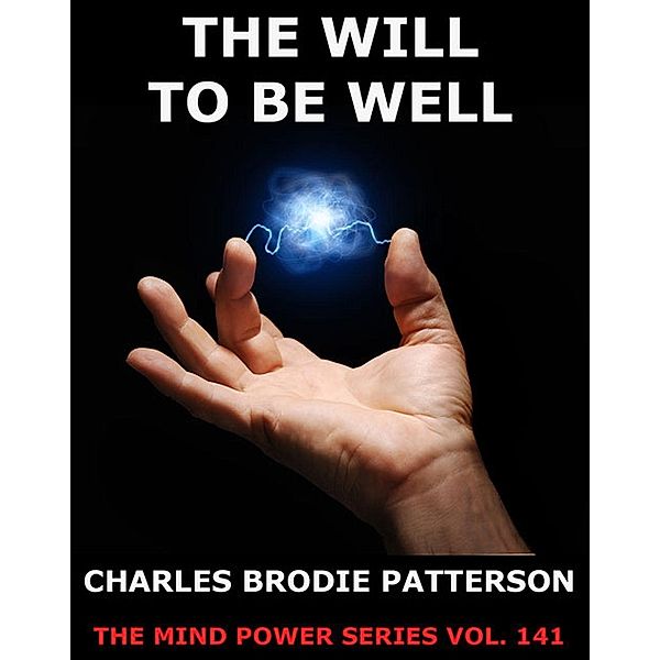 The Will To Be Well, Charles Brodie Patterson