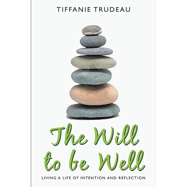 The Will to Be Well, Tiffanie Trudeau