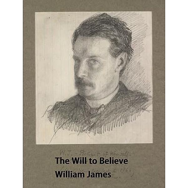 The Will to Believe / Spartacus Books, William James