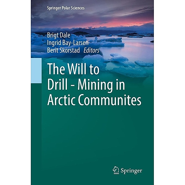 The Will to Drill - Mining in Arctic Communites / Springer Polar Sciences