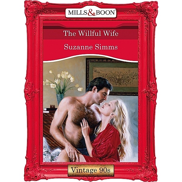The Willful Wife (Mills & Boon Vintage Desire), Suzanne Simms