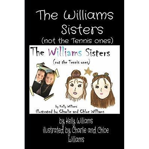 The Williams     Sisters  (not the Tennis ones), Kelly Williams