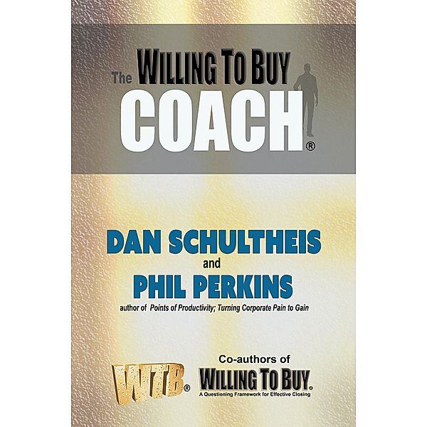 The Willing to Buy Coach, Dan Schultheis, Phil Perkins