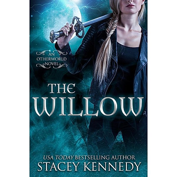 The Willow (Otherworld, #1) / Otherworld, Stacey Kennedy