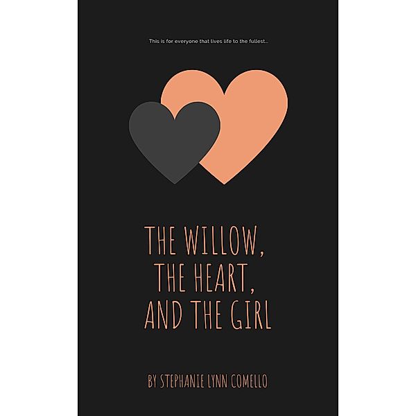 The Willow, the Heart, and the Girl, Stephanie Lynn Comello