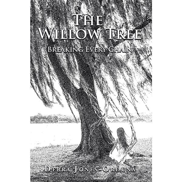 The Willow Tree / Newman Springs Publishing, Inc., Debra Jones-Orduna