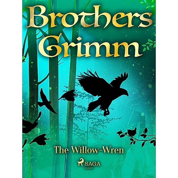 The Willow-Wren / Grimm's Fairy Tales Bd.171, Brothers Grimm