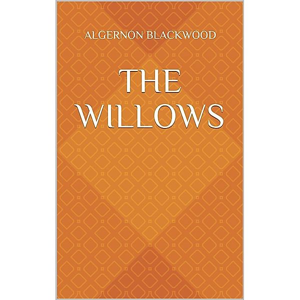 The Willows, Algernon Blackwood