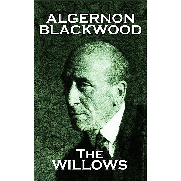 The Willows, Algernon Blackwood