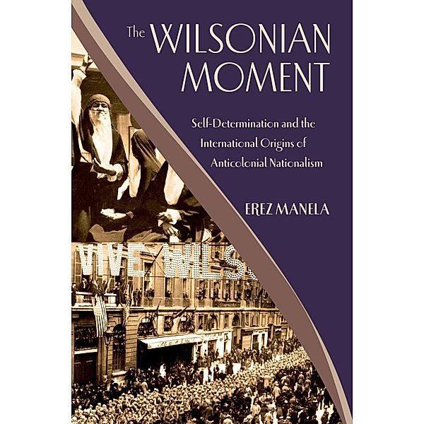 The Wilsonian Moment, Erez Manela