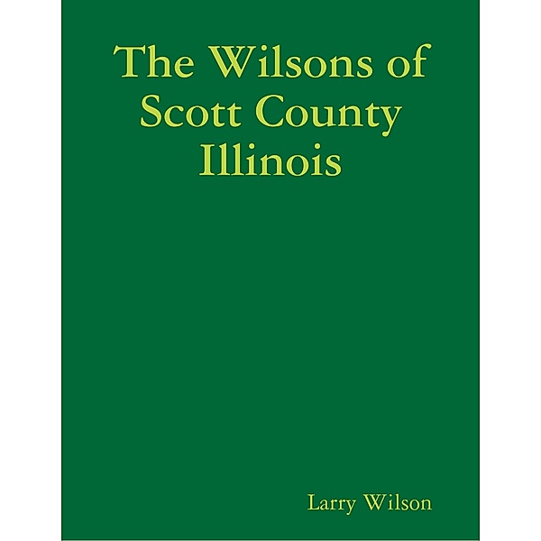 The Wilsons of Scott County Illinois, Larry Wilson