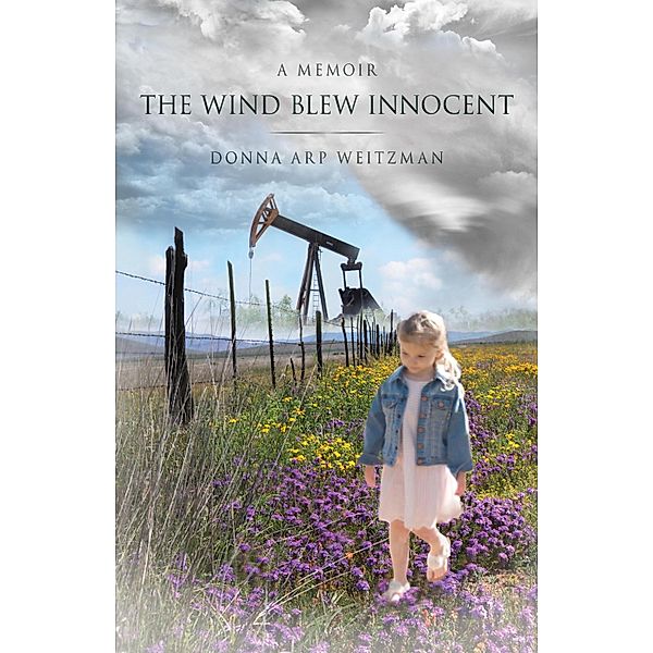 The Wind Blew Innocent: A Memoir, Donna Arp Weitzman