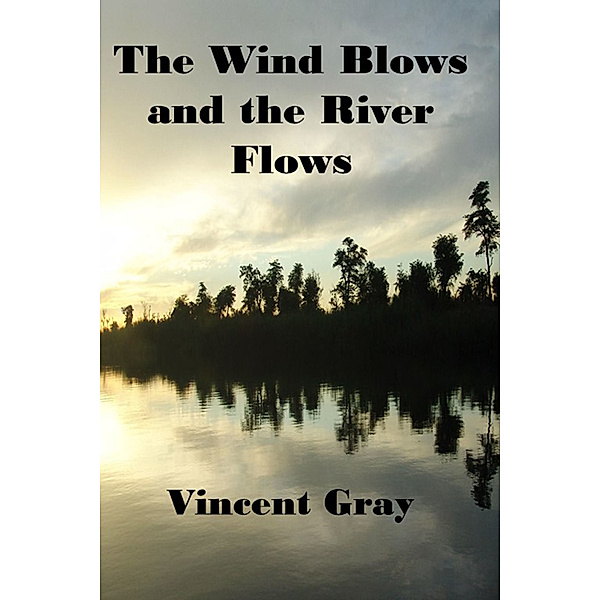 The Wind Blows and the River Flows, Vincent Gray
