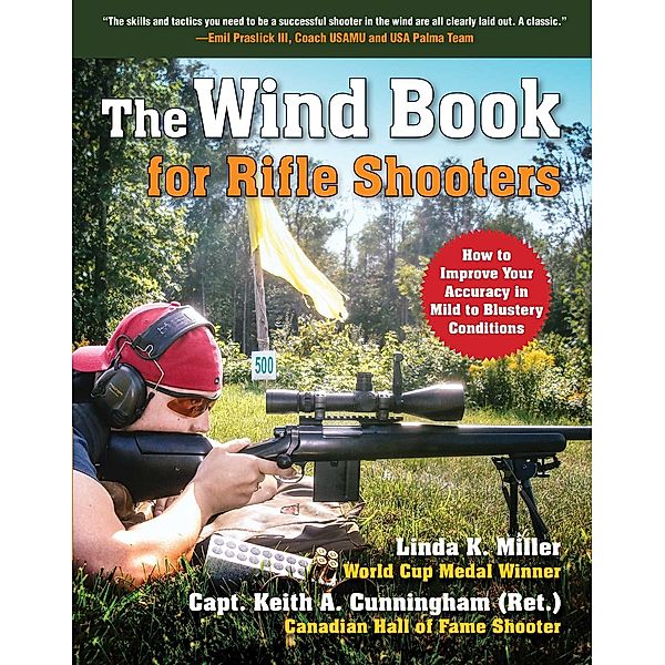 The Wind Book for Rifle Shooters, Linda K. Miller, Keith A. Cunningham