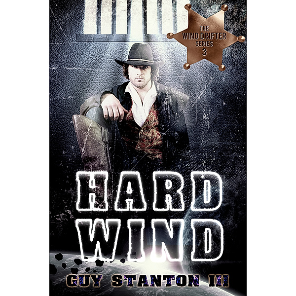 The Wind Drifters: Hard Wind, Guy III S. Stanton