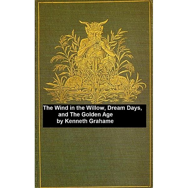 The Wind in the Willows, Dream Days, The Golden Age, Kenneth Grahme