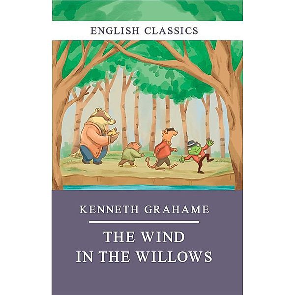 The Wind in the Willows / English Classics Bd.18, Kenneth Grahame