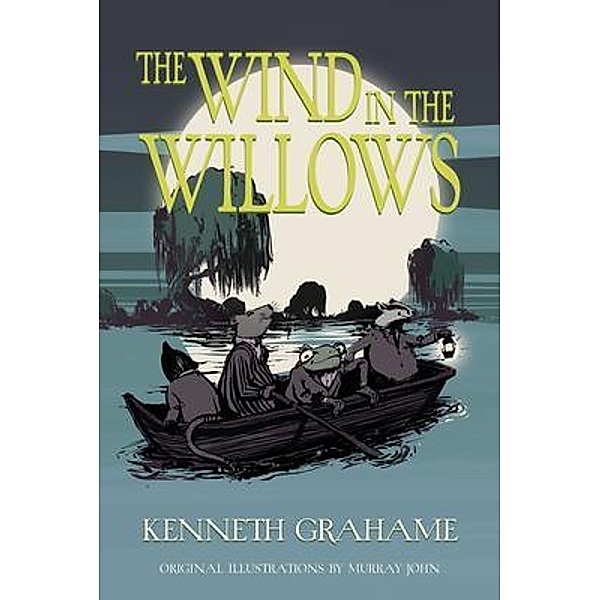 The Wind in the Willows (Warbler Classics Illustrated Edition), Kenneth Grahame