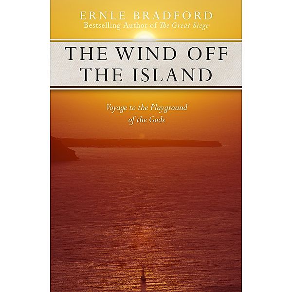 The Wind Off the Island, Ernle Bradford