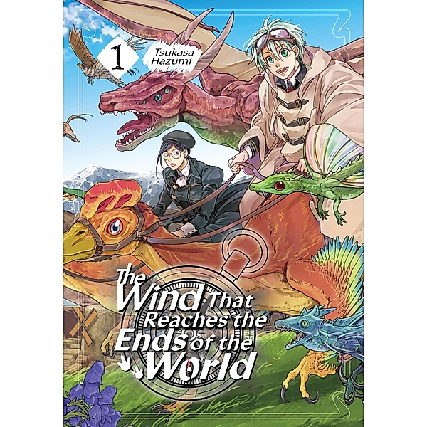 The Wind That Reaches the Ends of the World: Volume 1 / The Wind That Reaches the Ends of the World Bd.1, Hazumi Tsukasa