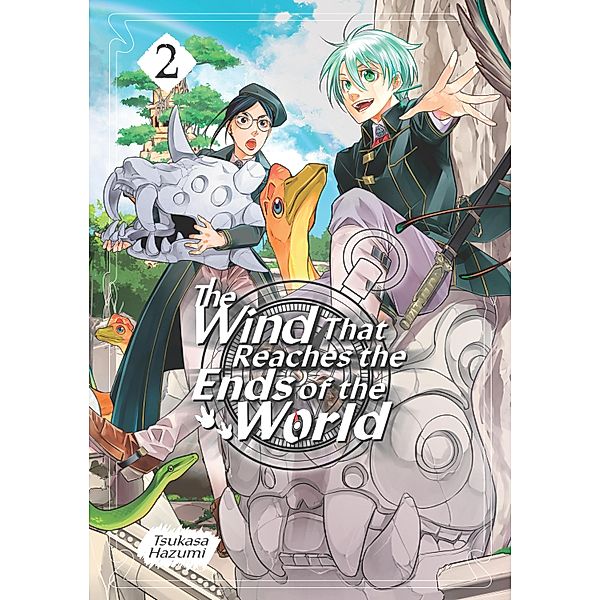 The Wind That Reaches the Ends of the World: Volume 2 / The Wind That Reaches the Ends of the World Bd.2, Hazumi Tsukasa