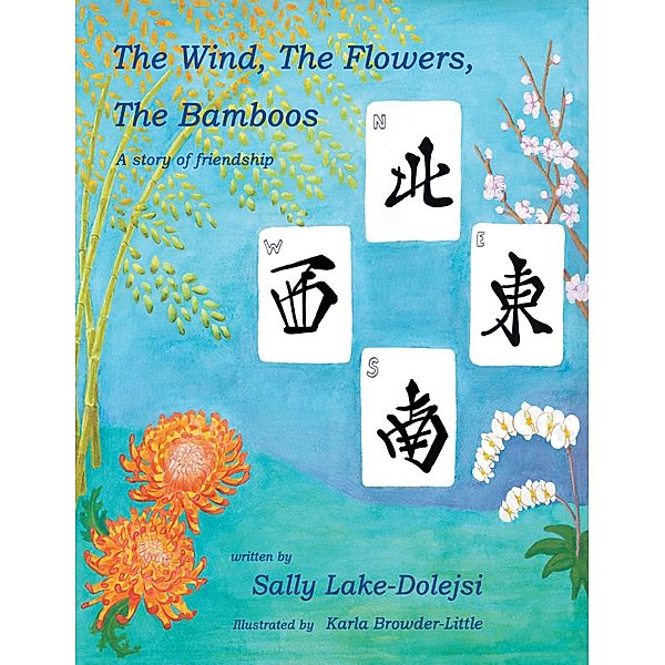 The Wind, the Flowers, the Bamboos, Sally Lake-Dolejsi