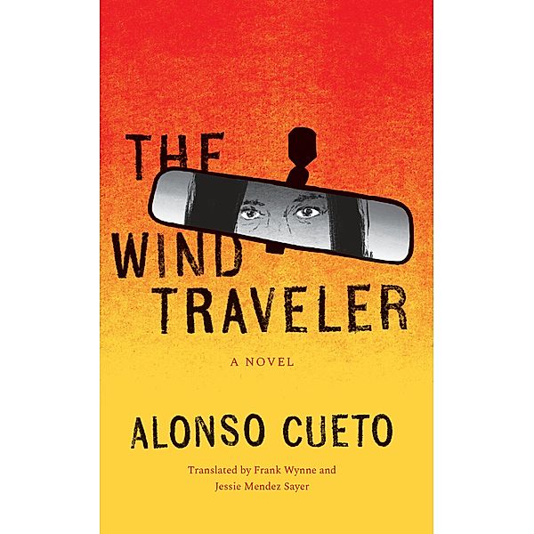 The Wind Traveler / Latin American Literature in Translation, Alonso Cueto