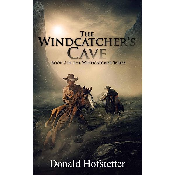 The Windcatcher's Cave (The Windcatcher Series, #2) / The Windcatcher Series, Donald Hofstetter